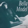 Bella Model – Dont Touch Me